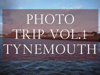 PHOTO TRIP Vol.1 -Tynemouth-